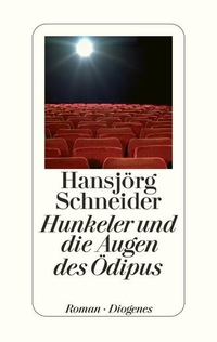 Buchcover: Hansjörg Schneider. Hunkeler und die Augen des Ödipus - Roman. Diogenes Verlag, Zürich, 2010.