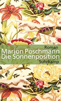 Buchcover: Marion Poschmann. Die Sonnenposition - Roman. Suhrkamp Verlag, Berlin, 2013.