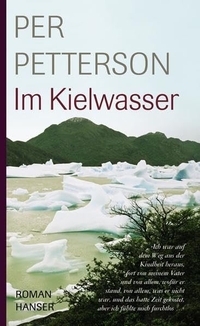 Buchcover: Per Petterson. Im Kielwasser - Roman. Carl Hanser Verlag, München, 2007.