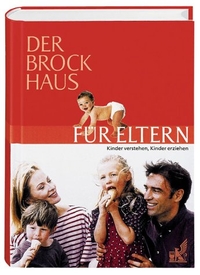 Buchcover: Der Brockhaus für Eltern - Kinder verstehen, Kinder erziehen. Brockhaus Verlag, Gütersloh, 2001.
