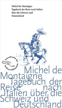Cover: Tagebuch der Reise nach Italien über die Schweiz und Deutschland von 1580 bis 1581
