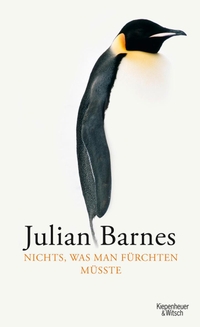 Buchcover: Julian Barnes. Nichts, was man fürchten müsste. Kiepenheuer und Witsch Verlag, Köln, 2010.