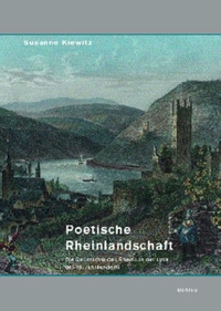 Buchcover: Susanne Kiewitz. Poetische Rheinlandschaft - Die Geschichte des Rheins in der Lyrik des 19. Jahrhunderts. Dissertation. Böhlau Verlag, Wien - Köln - Weimar, 2004.