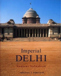 Buchcover: Andreas Volwahsen. Imperial Delhi - The British Capital of the Indian Empire. Prestel Verlag, München, 2002.