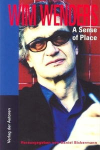 Buchcover: Wim Wenders. A Sense of Place - Texte und Interviews. Verlag der Autoren, Frankfurt am Main, 2005.