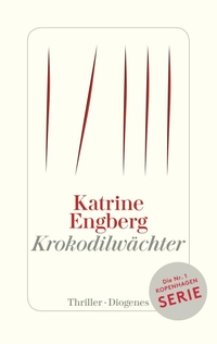 Buchcover: Katrine Engberg. Krokodilwächter - Ein Kopenhagen-Thriller. Diogenes Verlag, Zürich, 2018.