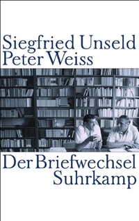 Cover: Siegfried Unseld / Peter Weiss: Der Briefwechsel