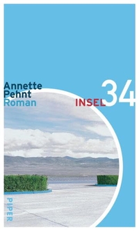 Buchcover: Annette Pehnt. Insel 34 - Roman. Piper Verlag, München, 2003.