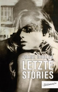 Buchcover: Franz Dobler. Letzte Stories - 26 Geschichten für den Rest des Lebens. Blumenbar Verlag, Berlin, 2010.