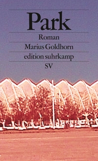 Buchcover: Marius Goldhorn. Park - Roman. Suhrkamp Verlag, Berlin, 2020.