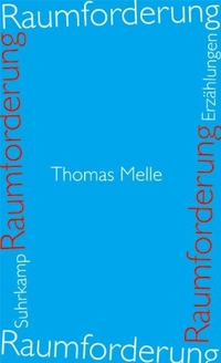 Buchcover: Thomas Melle. Raumforderung - Erzählungen. Suhrkamp Verlag, Berlin, 2007.