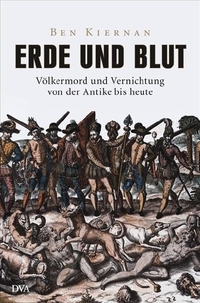 Buchcover: Ben Kiernan. Erde und Blut - Völkermord und Vernichtung von der Antike bis heute. Deutsche Verlags-Anstalt (DVA), München, 2009.