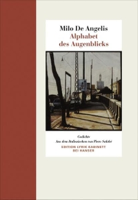 Buchcover: Milo De Angelis. Alphabet des Augenblicks - Gedichte. Carl Hanser Verlag, München, 2013.