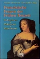 Cover: Roswitha Böhm (Hg.) / Margarete Zimmermann (Hg.). Französische Frauen der Frühen Neuzeit - Dichterinnen, Malerinnen, Mäzeninnen. Primus Verlag, Darmstadt, 1999.