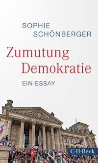 Buchcover: Sophie Schönberger. Zumutung Demokratie - Ein Essay. C.H. Beck Verlag, München, 2023.