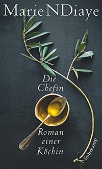 Buchcover: Marie NDiaye. Die Chefin - Roman einer Köchin. Suhrkamp Verlag, Berlin, 2017.