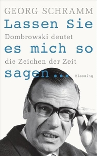 Buchcover: Georg Schramm. Lassen Sie es mich so sagen - Dombrowski deutet die Zeichen der Zeit. Karl Blessing Verlag, München, 2007.