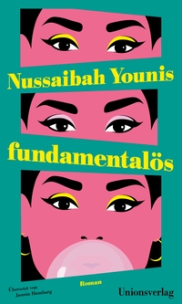 Nussaibah Younis. fundamentalös - Roman. Unionsverlag, Zürich, 2026.