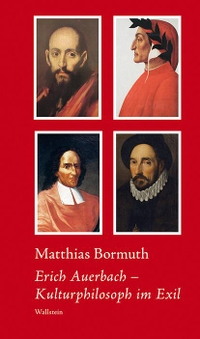 Buchcover: Matthias Bormuth. Erich Auerbach - Kulturphilosoph im Exil. Wallstein Verlag, Göttingen, 2020.