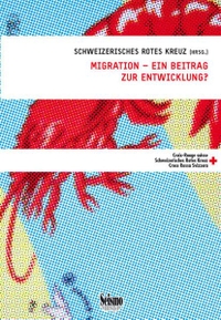 Buchcover: Migration - ein Beitrag zur Entwicklung?. Seismo Verlag, Zürich, 2007.