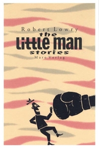 Buchcover: Robert Lowry. The Little Man Stories. Maro Verlag, Augsburg, 2004.
