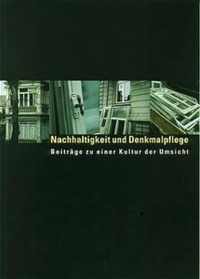 Buchcover: Nachhaltigkeit und Denkmalpflege - Beiträge zu einer Kultur der Umsicht. vdf Hochschulverlag AG, Zürich, 2003.