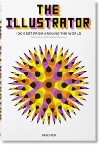 Buchcover: Steven Heller (Hg.) / Julius Wiedemann (Hg.). The Illustrator - 100 Best from around the World. Taschen Verlag, Köln, 2019.
