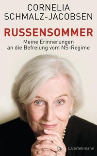 Cover: Cornelia Schmalz-Jacobsen. Russensommer - Meine Erinnerungen an die Befreiung vom NS-Regime. C. Bertelsmann Verlag, München, 2016.