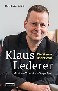 Buchcover: Hans-Dieter Schütt. Klaus Lederer - Die Sterne über Berlin. be.bra Verlag, Berlin, 2021.