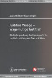 Buchcover: Margrith Bigler-Eggenberger. Justitias Waage - wagemutige Justitia - Die Rechtsprechung des Bundesgerichts zur Gleichstellung von Frau und Mann. Helbing und Lichtenhahn Verlag, Basel, 2003.