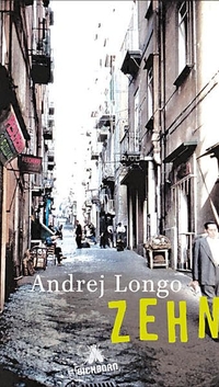 Buchcover: Andrej Longo. Zehn - Erzählungen. Eichborn Verlag, Köln, 2010.