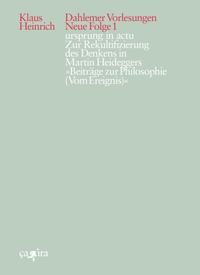 Buchcover: Klaus Heinrich. ursprung in actu - Zur Rekultifizierung des Denkens in Martin Heideggers "Beiträge zur Philosophie (Vom Ereignis)". Ca ira Verlag, Freiburg i. Br., 2023.