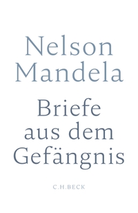 Buchcover: Nelson Mandela. Briefe aus dem Gefängnis. C.H. Beck Verlag, München, 2018.
