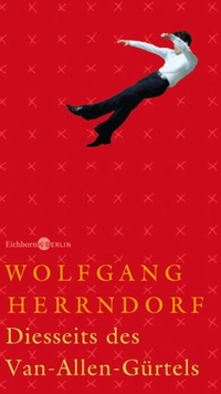 Buchcover: Wolfgang Herrndorf. Diesseits des Van-Allen-Gürtels - Erzählungen. Eichborn Verlag, Köln, 2006.
