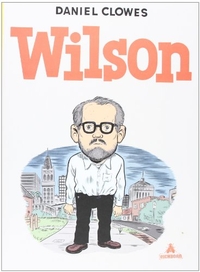 Cover: Daniel Clowes. Wilson. Eichborn Verlag, Köln, 2010.
