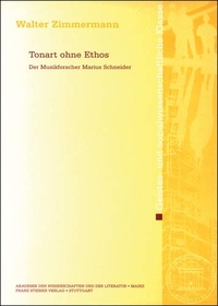 Buchcover: Walter Zimmermann. Tonart ohne Ethos - Der Musikforscher Marius Schneider. Franz Steiner Verlag, Stuttgart, 2003.