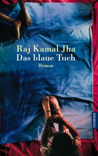 Buchcover: Raj Kamal Jha. Das blaue Tuch. Goldmann Verlag, München, 2000.