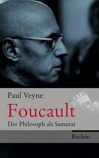 Cover: Paul Veyne. Foucault - Der Philosoph als Samurai . Reclam Verlag, Stuttgart, 2009.