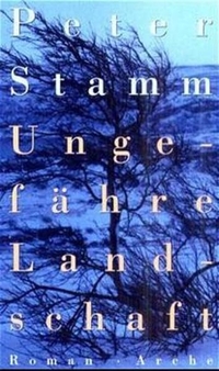 Buchcover: Peter Stamm. Ungefähre Landschaft - Roman. Arche Verlag, Zürich, 2001.
