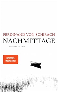Buchcover: Ferdinand von Schirach. Nachmittage. Luchterhand Literaturverlag, München, 2022.