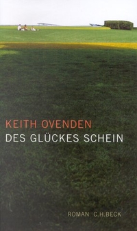 Cover: Keith Ovenden. Des Glückes Schein - Roman. C.H. Beck Verlag, München, 2002.