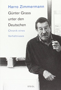 Buchcover: Harro Zimmermann. Günter Grass unter den Deutschen - Chronik eines Verhältnisses. Steidl Verlag, Göttingen, 2006.