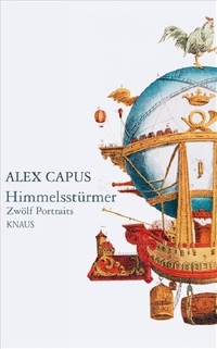 Buchcover: Alex Capus. Himmelsstürmer - Zwölf Porträts. Albrecht Knaus Verlag, München, 2008.