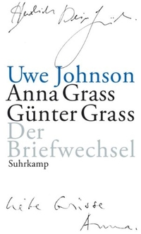Cover: Uwe Johnson, Anna Grass, Günter Grass: Der Briefwechsel