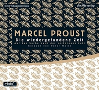 Buchcover: Marcel Proust. Auf der Suche nach der verlorenen Zeit - Band 7: Die wiedergefundene Zeit. 15 CDs. DHV - Der Hörverlag, München, 2010.