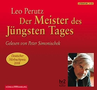 Buchcover: Leo Perutz. Der Meister des Jüngsten Tages - 5 CDs. Gelesen von Peter Simonischek. Hörbuch Hamburg, Hamburg, 2007.