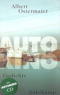 Buchcover: Albert Ostermaier. Autokino - Gedichte. Mit Audio-CD, gesprochen vom Autor. Suhrkamp Verlag, Berlin, 2001.