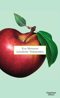 Cover: Eva Menasse. Lässliche Todsünden. Kiepenheuer und Witsch Verlag, Köln, 2009.