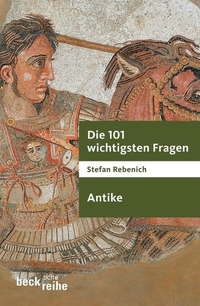 Buchcover: Stefan Rebenich. Die 101 wichtigsten Fragen: Die Antike. C.H. Beck Verlag, München, 2006.