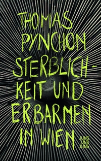 Buchcover: Thomas Pynchon. Sterblichkeit und Erbarmen in Wien - Roman. Jung und Jung Verlag, Salzburg, 2022.